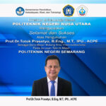 Selamat dan Sukses atas Pengukuhan Prof. Dr. Totok Prasetyo, B.Eng., M.T, IPU.,ACPE